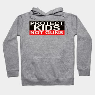 Protect Kids Not Guns Hoodie